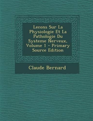 Book cover for Lecons Sur La Physiologie Et La Pathologie Du Systeme Nerveux, Volume 1