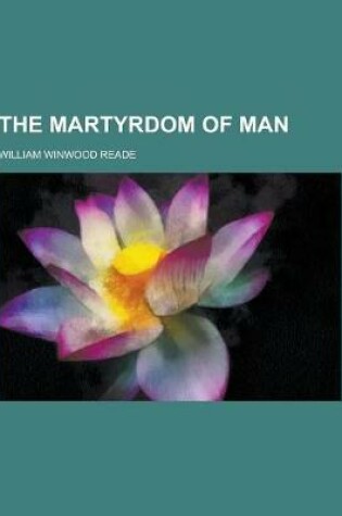 Cover of The Martyrdom of Man