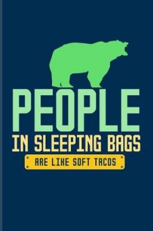 Cover of People In Sleeping Bags Are Like Soft Tacos