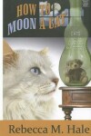 Book cover for How to Moon a Cat