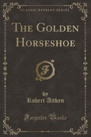 Cover of The Golden Horseshoe (Classic Reprint)