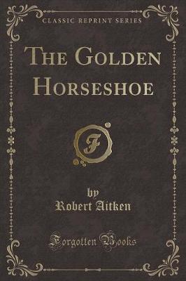 Book cover for The Golden Horseshoe (Classic Reprint)