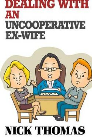 Cover of Dealing With An Uncooperative Ex-Wife For The Single Daddy