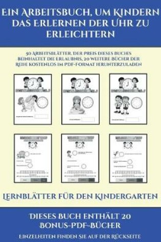 Cover of Lernblätter für den Kindergarten (Ein Arbeitsbuch, um Kindern das Erlernen der Uhr zu erleichtern)