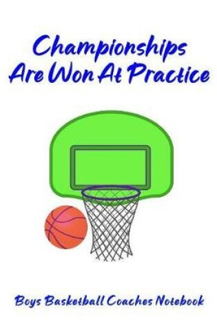 Cover of Championships Are Won At Practice