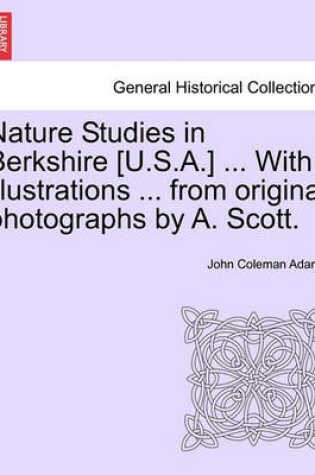 Cover of Nature Studies in Berkshire [U.S.A.] ... with Illustrations ... from Original Photographs by A. Scott.