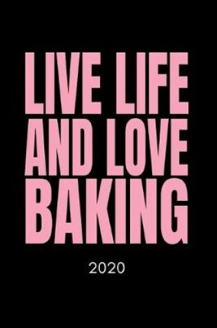 Cover of Live And Love Baking 2020