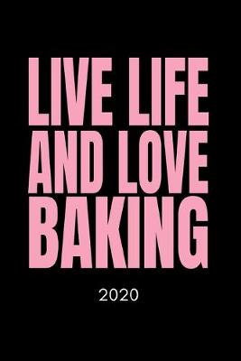 Book cover for Live And Love Baking 2020