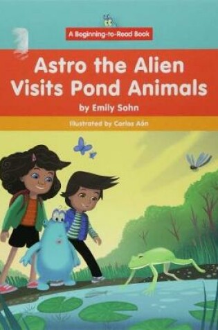 Cover of Astro the Alien Visits Pond Animals