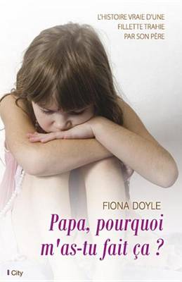 Book cover for Papa, Pourquoi M'As-Tu Fait CA ?