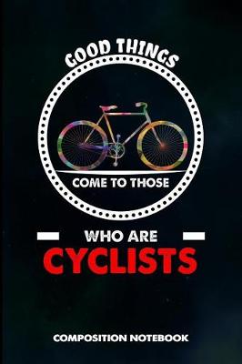 Book cover for Good Things Come to Those Who Are Cyclists