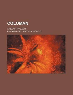 Book cover for Coloman; A Play in Five Acts