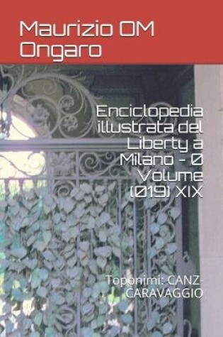 Cover of Enciclopedia illustrata del Liberty a Milano - 0 Volume (019) XIX