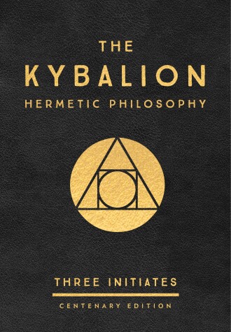 Book cover for The Kybalion: Centenary Edition