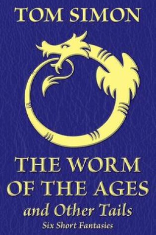 Cover of The Worm of the Ages and Other Tails