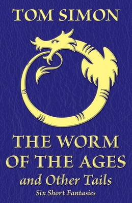 Book cover for The Worm of the Ages and Other Tails