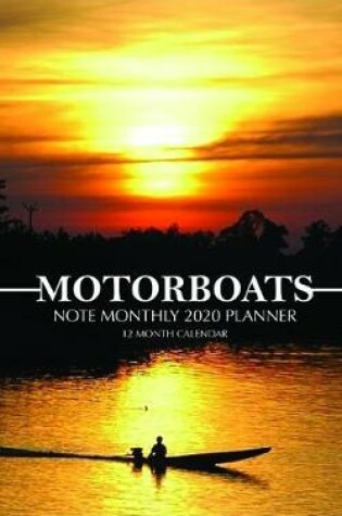 Cover of Motor Boats Note Monthly 2020 Planner 12 Month Calendar