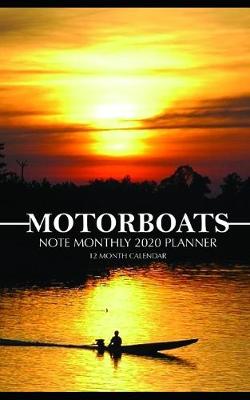 Book cover for Motor Boats Note Monthly 2020 Planner 12 Month Calendar