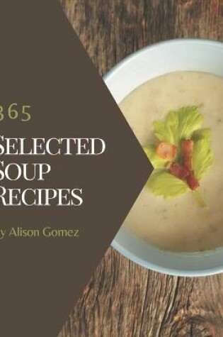 Cover of 365 Selected Soup Recipes