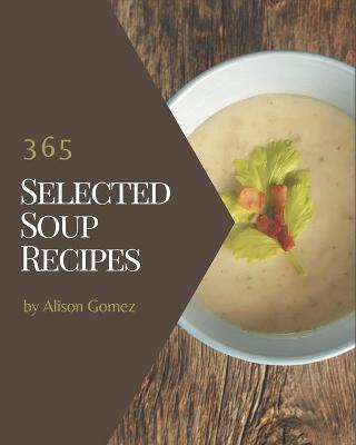 Book cover for 365 Selected Soup Recipes