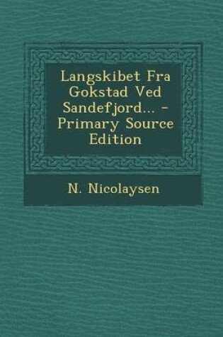 Cover of Langskibet Fra Gokstad Ved Sandefjord... - Primary Source Edition
