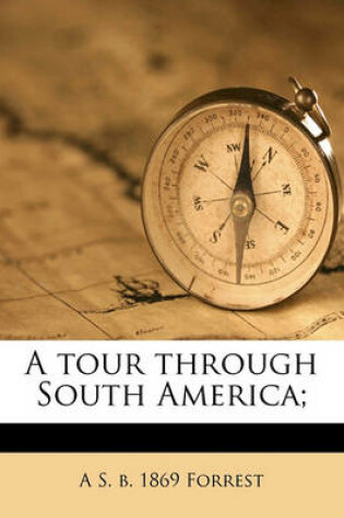 Cover of A Tour Through South America;