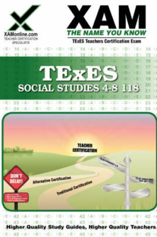 Cover of TExES Social Studies 4-8 118 Teacher Certification Test Prep Study Guide