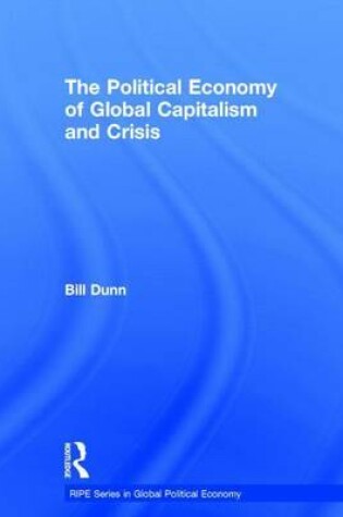 Cover of The Political Economy of Global Capitalism and Crisis