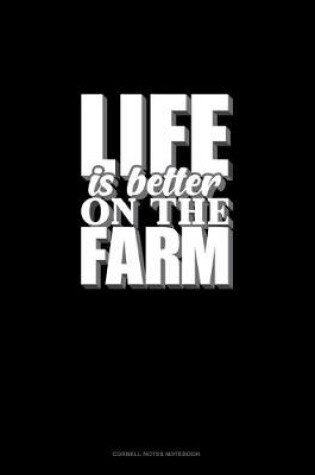 Cover of Life Is Better On The Farm