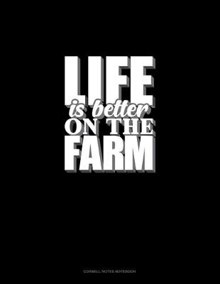 Cover of Life Is Better On The Farm