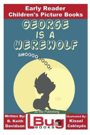 Cover of George is a Werewolf - Early Reader - Children's Picture Books