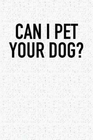 Cover of Can I Pet Your Dog