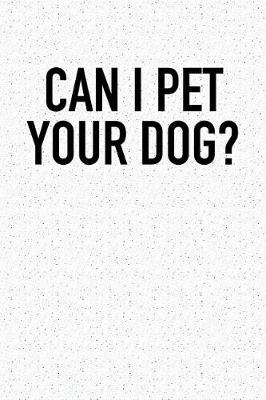 Book cover for Can I Pet Your Dog