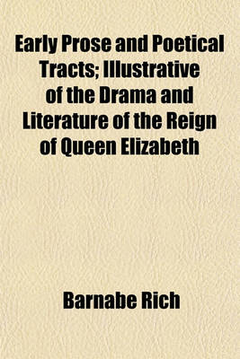 Book cover for Early Prose and Poetical Tracts (Volume 9-10); Illustrative of the Drama and Literature of the Reign of Queen Elizabeth