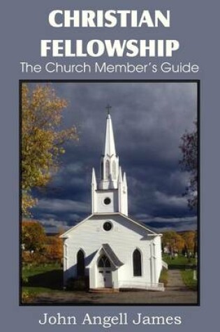 Cover of Christian Fellowship, the Church Member's Guide