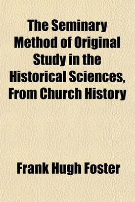 Book cover for The Seminary Method of Original Study in the Historical Sciences, from Church History