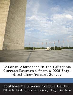 Book cover for Cetacean Abundance in the California Current Estimated from a 2008 Ship-Based Line-Transect Survey