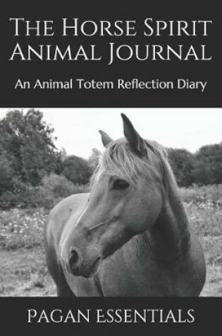 Cover of The Horse Spirit Animal Journal