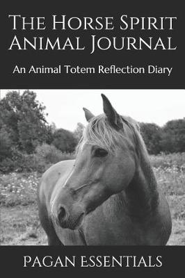 Book cover for The Horse Spirit Animal Journal