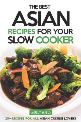 Book cover for The Best Asian Recipes for Your Slow Cooker