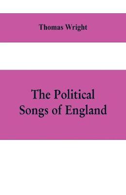 Book cover for The political songs of England, from the reign of John to that of Edward II