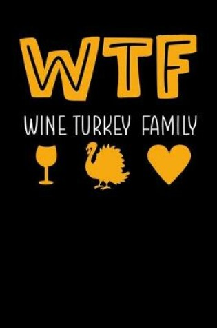 Cover of WTF Wine Turkey Family
