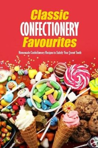 Cover of Classic Confectionery Favourites