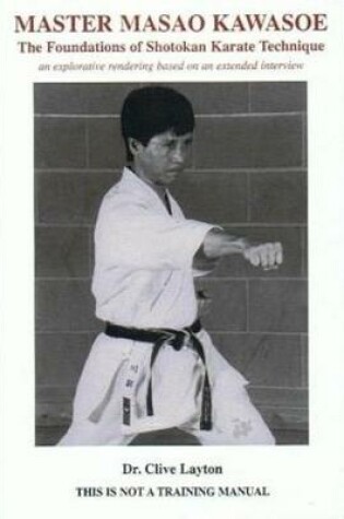 Cover of Master Masao Kawasoe: The Foundations of Shotokan Karate Technique