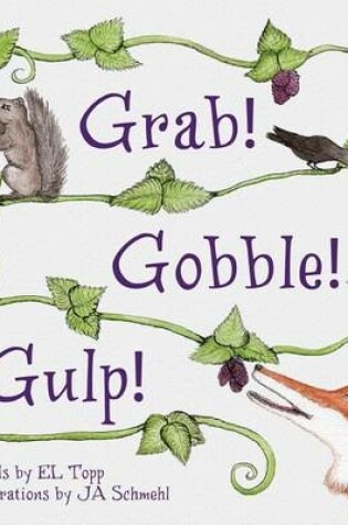 Cover of Grab! Gobble! Gulp!