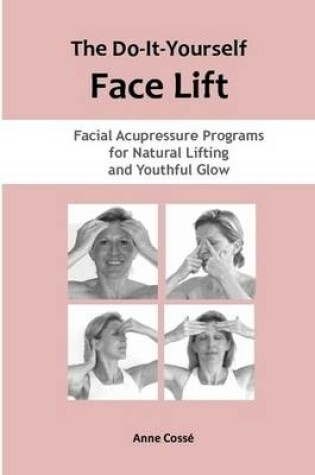 Cover of The Do-It-Yourself Acupressure Face Lift