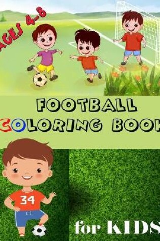 Cover of Football Coloring Books for Kids Ages 4-8