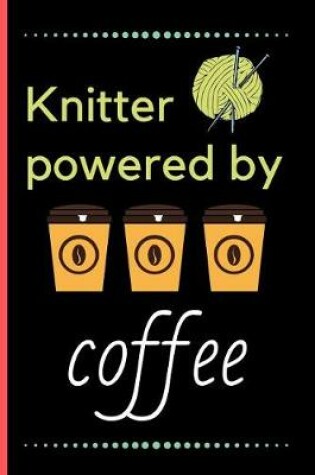 Cover of Knitter Powered By Coffee
