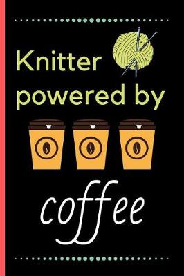 Book cover for Knitter Powered By Coffee