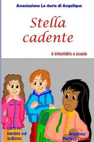 Cover of Stella cadente e infastidita a scuola (Libro per bambini sul bullismo)